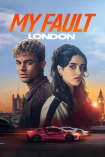 دانلود فیلم My Fault: London 2025 بدون سانسور دانلود فیلم My Fault: London 2025 بدون سانسور