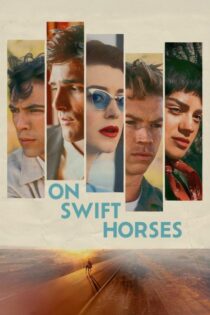 دانلود فیلم On Swift Horses 2024 بدون سانسور