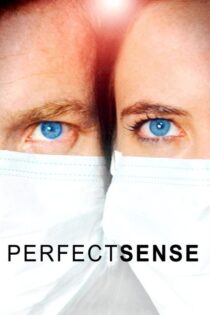 دانلود فیلم Perfect Sense 2011 بدون سانسور دانلود فیلم Perfect Sense 2011 بدون سانسور