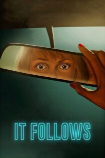 دانلود فیلم It Follows 2014 بدون سانسور