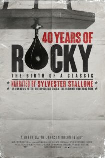 دانلود فیلم 40 Years of Rocky: The Birth of a Classic 2020 بدون سانسور با پخش آنلاین