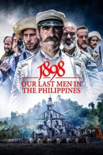 دانلود فیلم 1898: Our Last Men in the Philippines 2016 بدون سانسور با پخش آنلاین دانلود فیلم 1898: Our Last Men in the Philippines 2016 بدون سانسور با پخش آنلاین