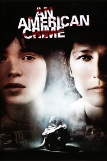 دانلود فیلم An American Crime 2007 بدون سانسور با پخش آنلاین دانلود فیلم An American Crime 2007 بدون سانسور با پخش آنلاین