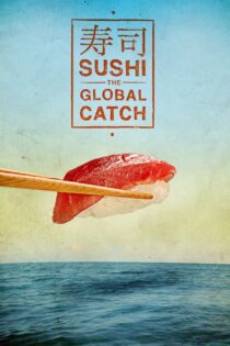 دانلود فیلم Sushi: The Global Catch 2011 بدون سانسور با پخش آنلاین دانلود فیلم Sushi: The Global Catch 2011 بدون سانسور با پخش آنلاین