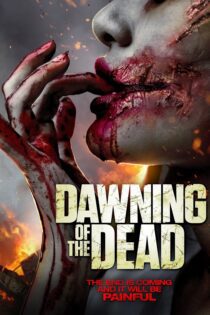 دانلود فیلم Dawning of the Dead 2017 بدون سانسور با پخش آنلاین