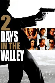 دانلود فیلم 2 Days in the Valley 1996 بدون سانسور با پخش آنلاین دانلود فیلم 2 Days in the Valley 1996 بدون سانسور با پخش آنلاین