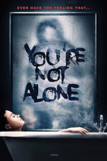 دانلود فیلم You’re Not Alone 2020 بدون سانسور با پخش آنلاین دانلود فیلم You’re Not Alone 2020 بدون سانسور با پخش آنلاین