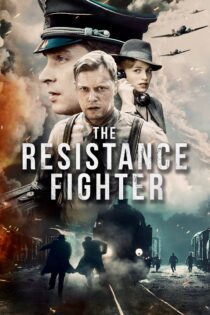 دانلود فیلم The Resistance Fighter 2019 بدون سانسور با پخش آنلاین دانلود فیلم The Resistance Fighter 2019 بدون سانسور با پخش آنلاین