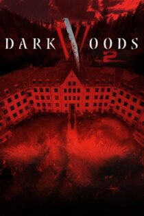 دانلود فیلم Dark Woods II 2015 بدون سانسور با پخش آنلاین دانلود فیلم Dark Woods II 2015 بدون سانسور با پخش آنلاین