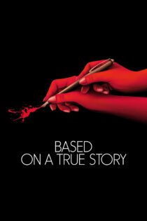 دانلود فیلم Based on a True Story 2017 بدون سانسور با پخش آنلاین دانلود فیلم Based on a True Story 2017 بدون سانسور با پخش آنلاین