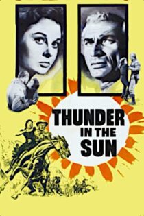 دانلود فیلم Thunder in the Sun 1959 بدون سانسور با پخش آنلاین
