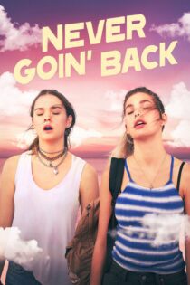 دانلود فیلم Never Goin’ Back 2018 بدون سانسور با پخش آنلاین دانلود فیلم Never Goin’ Back 2018 بدون سانسور با پخش آنلاین