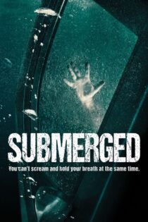 دانلود فیلم Submerged 2016 بدون سانسور با پخش آنلاین دانلود فیلم Submerged 2016 بدون سانسور با پخش آنلاین