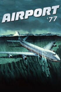 دانلود فیلم Airport ’77 1977 بدون سانسور با پخش آنلاین دانلود فیلم Airport ’77 1977 بدون سانسور با پخش آنلاین