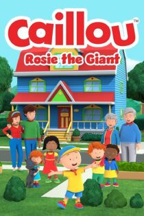 دانلود فیلم Caillou: Rosie the Giant 2022 بدون سانسور با پخش آنلاین دانلود فیلم Caillou: Rosie the Giant 2022 بدون سانسور با پخش آنلاین