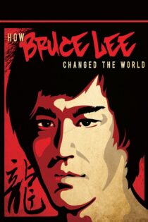 دانلود فیلم How Bruce Lee Changed the World 2009 بدون سانسور با پخش آنلاین
