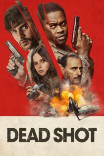 دانلود فیلم Dead Shot 2023 بدون سانسور با پخش آنلاین
