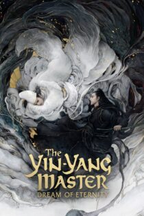 دانلود فیلم The Yin-Yang Master: Dream of Eternity 2020 بدون سانسور با پخش آنلاین دانلود فیلم The Yin-Yang Master: Dream of Eternity 2020 بدون سانسور با پخش آنلاین