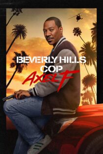 دانلود فیلم Beverly Hills Cop: Axel F 2024 بدون سانسور با پخش آنلاین دانلود فیلم Beverly Hills Cop: Axel F 2024 بدون سانسور با پخش آنلاین