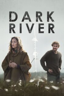 دانلود فیلم Dark River 2017 بدون سانسور با پخش آنلاین دانلود فیلم Dark River 2017 بدون سانسور با پخش آنلاین