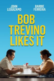 دانلود فیلم Bob Trevino Likes It 2024 بدون سانسور با پخش آنلاین دانلود فیلم Bob Trevino Likes It 2024 بدون سانسور با پخش آنلاین