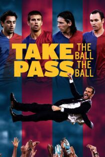 دانلود فیلم Take the Ball Pass the Ball: The Making of the Greatest Team in the World 2018 بدون سانسور با پخش آنلاین دانلود فیلم Take the Ball Pass the Ball: The Making of the Greatest Team in the World 2018 بدون سانسور با پخش آنلاین