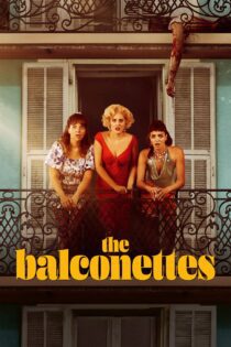 دانلود فیلم The Balconettes 2024 بدون سانسور با پخش آنلاین دانلود فیلم The Balconettes 2024 بدون سانسور با پخش آنلاین