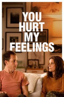 دانلود فیلم You Hurt My Feelings 2023 بدون سانسور با پخش آنلاین دانلود فیلم You Hurt My Feelings 2023 بدون سانسور با پخش آنلاین