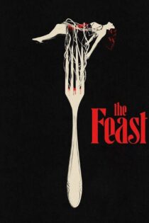دانلود فیلم The Feast 2021 بدون سانسور با پخش آنلاین دانلود فیلم The Feast 2021 بدون سانسور با پخش آنلاین