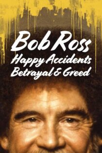 دانلود فیلم Bob Ross: Happy Accidents, Betrayal & Greed 2021 بدون سانسور با پخش آنلاین دانلود فیلم Bob Ross: Happy Accidents, Betrayal & Greed 2021 بدون سانسور با پخش آنلاین