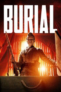دانلود فیلم Burial 2022 بدون سانسور با پخش آنلاین دانلود فیلم Burial 2022 بدون سانسور با پخش آنلاین