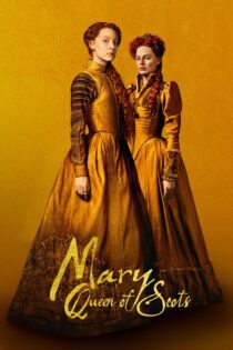 دانلود فیلم Mary Queen of Scots 2018 بدون سانسور با پخش آنلاین
