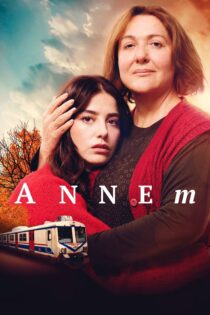دانلود فیلم Annem 2019 بدون سانسور با پخش آنلاین