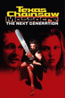 دانلود فیلم Texas Chainsaw Massacre: The Next Generation 1994 بدون سانسور با پخش آنلاین دانلود فیلم Texas Chainsaw Massacre: The Next Generation 1994 بدون سانسور با پخش آنلاین
