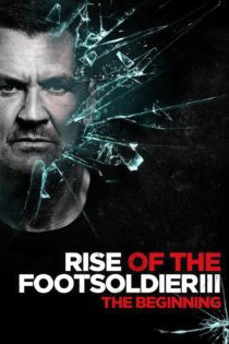 دانلود فیلم Rise of the Footsoldier 3 2017 بدون سانسور با پخش آنلاین دانلود فیلم Rise of the Footsoldier 3 2017 بدون سانسور با پخش آنلاین