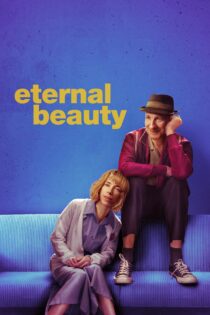 دانلود فیلم Eternal Beauty 2019 بدون سانسور با پخش آنلاین دانلود فیلم Eternal Beauty 2019 بدون سانسور با پخش آنلاین