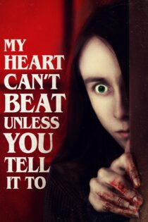 دانلود فیلم My Heart Can’t Beat Unless You Tell It To 2020 بدون سانسور با پخش آنلاین دانلود فیلم My Heart Can’t Beat Unless You Tell It To 2020 بدون سانسور با پخش آنلاین