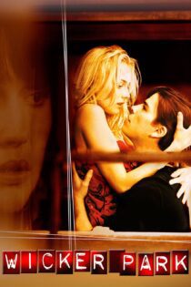 دانلود فیلم Wicker Park 2004 بدون سانسور با پخش آنلاین