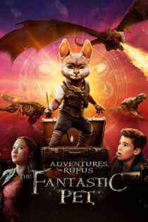 دانلود فیلم Adventures of Rufus: The Fantastic Pet 2020 بدون سانسور با پخش آنلاین دانلود فیلم Adventures of Rufus: The Fantastic Pet 2020 بدون سانسور با پخش آنلاین
