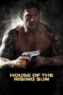دانلود فیلم House of the Rising Sun 2011 بدون سانسور با پخش آنلاین دانلود فیلم House of the Rising Sun 2011 بدون سانسور با پخش آنلاین