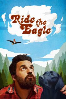 دانلود فیلم Ride the Eagle 2021 بدون سانسور با پخش آنلاین دانلود فیلم Ride the Eagle 2021 بدون سانسور با پخش آنلاین