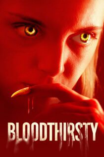 دانلود فیلم Bloodthirsty 2020 بدون سانسور با پخش آنلاین دانلود فیلم Bloodthirsty 2020 بدون سانسور با پخش آنلاین