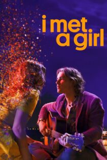 دانلود فیلم I Met a Girl 2020 بدون سانسور با پخش آنلاین دانلود فیلم I Met a Girl 2020 بدون سانسور با پخش آنلاین