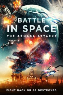 دانلود فیلم Battle in Space: The Armada Attacks 2021 بدون سانسور با پخش آنلاین دانلود فیلم Battle in Space: The Armada Attacks 2021 بدون سانسور با پخش آنلاین