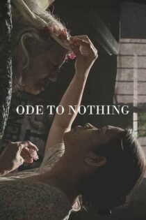 دانلود فیلم Ode to Nothing 2018 بدون سانسور با پخش آنلاین دانلود فیلم Ode to Nothing 2018 بدون سانسور با پخش آنلاین
