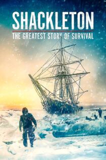 دانلود فیلم Shackleton: The Greatest Story of Survival 2023 بدون سانسور با پخش آنلاین