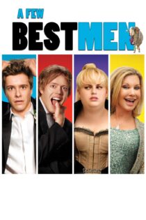 دانلود فیلم A Few Best Men 2011 بدون سانسور با پخش آنلاین دانلود فیلم A Few Best Men 2011 بدون سانسور با پخش آنلاین