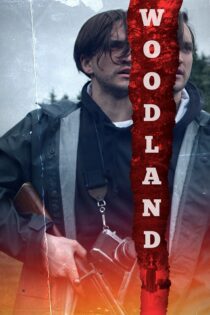 دانلود فیلم Woodland 2018 بدون سانسور با پخش آنلاین
