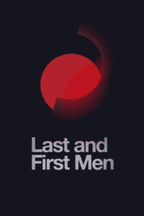 دانلود فیلم Last and First Men 2020 بدون سانسور با پخش آنلاین دانلود فیلم Last and First Men 2020 بدون سانسور با پخش آنلاین