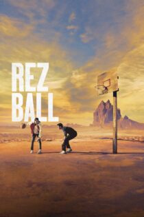دانلود فیلم Rez Ball 2024 بدون سانسور با پخش آنلاین